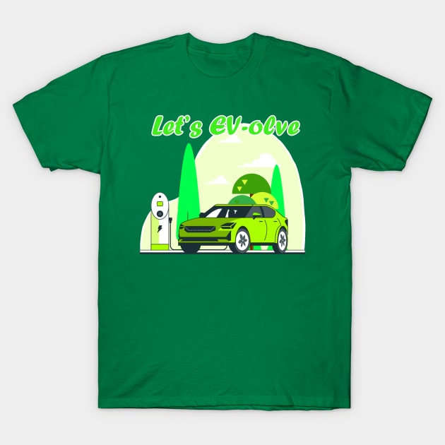 Let's EV-olve 1 T-Shirt by Ashkerdoodles